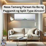 Nasa Tamang Paraan Ka Ba ng Paggamit ng Split Type Aircon