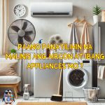 PANO PANATILIHIN NA MALINIS ANG AIRCON AT IBANG APPLIANCES MO