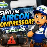 Sira ang Aircon Compressor? Mga Sintomas, Sanhi, at Solusyon Sira aircon compressor